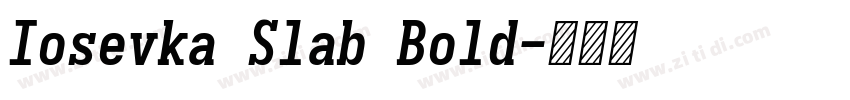 Iosevka Slab Bold字体转换